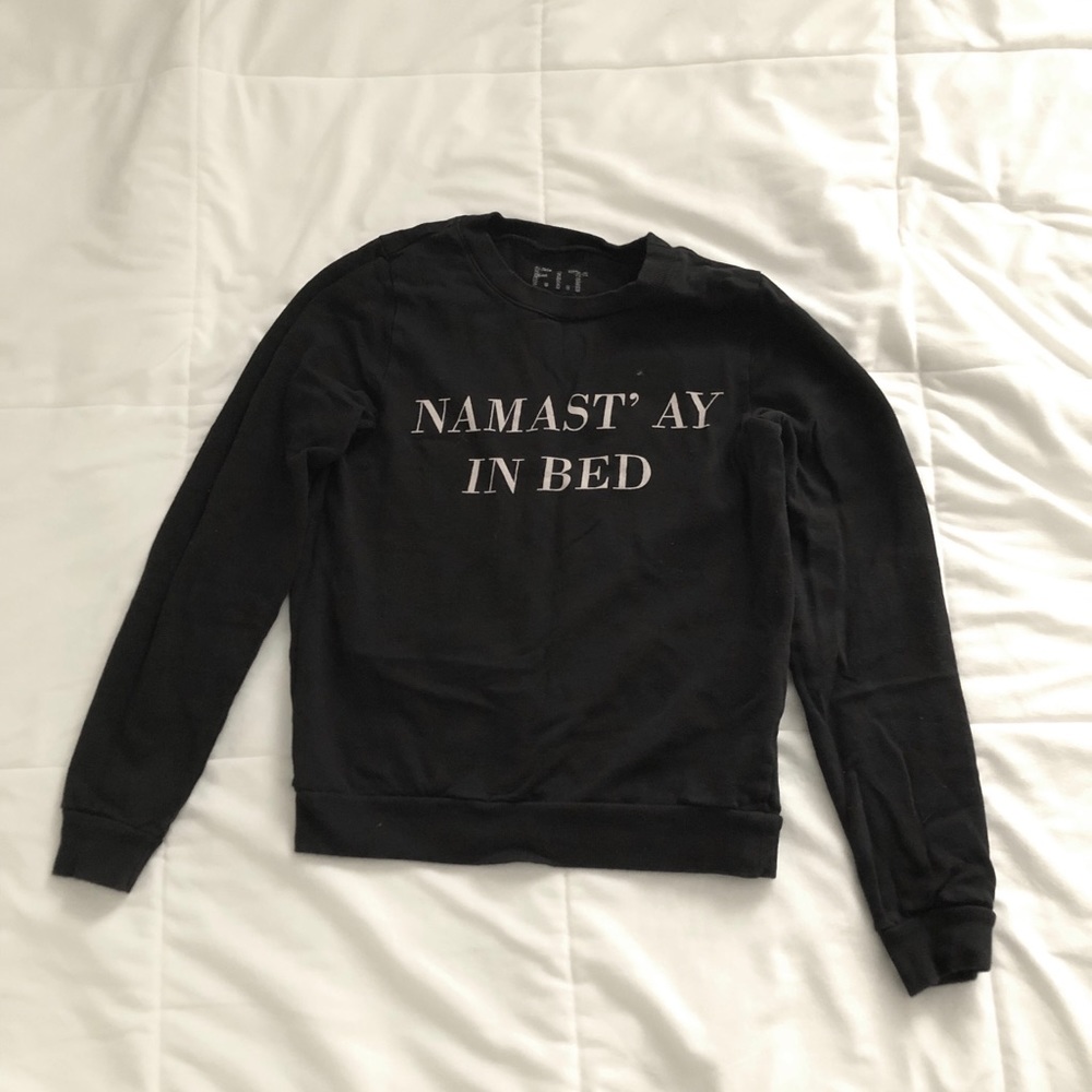 NAMAST’AY IN BED sweatshirt